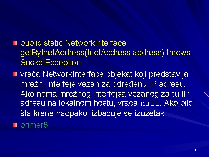 public static Network. Interface get. By. Inet. Address(Inet. Address address) throws Socket. Exception vraća