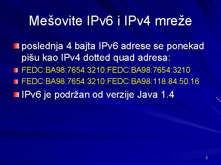 Mešovite IPv 6 i IPv 4 mreže poslednja 4 bajta IPv 6 adrese se