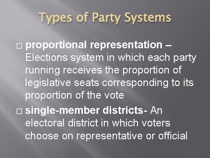 Types of Party Systems proportional representation – Elections system in which each party running