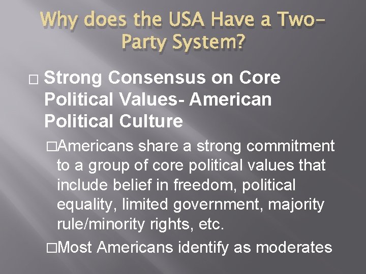 Why does the USA Have a Two. Party System? � Strong Consensus on Core
