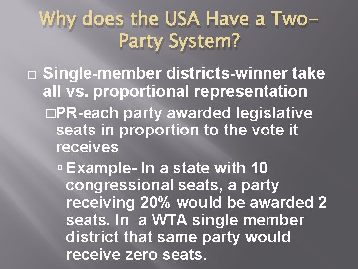 Why does the USA Have a Two. Party System? � Single-member districts-winner take all