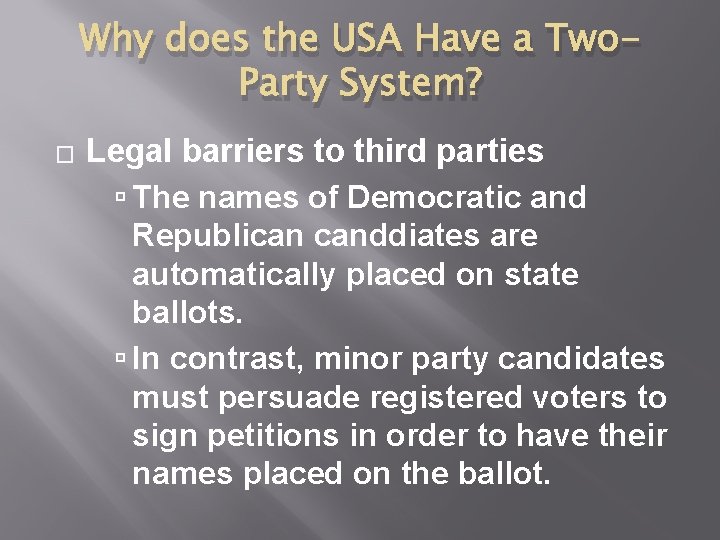 Why does the USA Have a Two. Party System? � Legal barriers to third