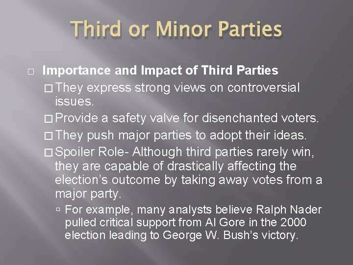 Third or Minor Parties � Importance and Impact of Third Parties � They express