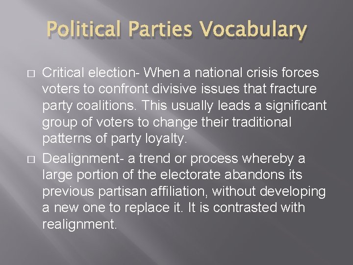 Political Parties Vocabulary � � Critical election- When a national crisis forces voters to