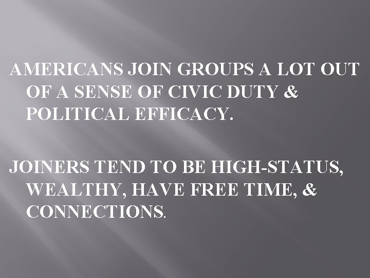 AMERICANS JOIN GROUPS A LOT OUT OF A SENSE OF CIVIC DUTY & POLITICAL