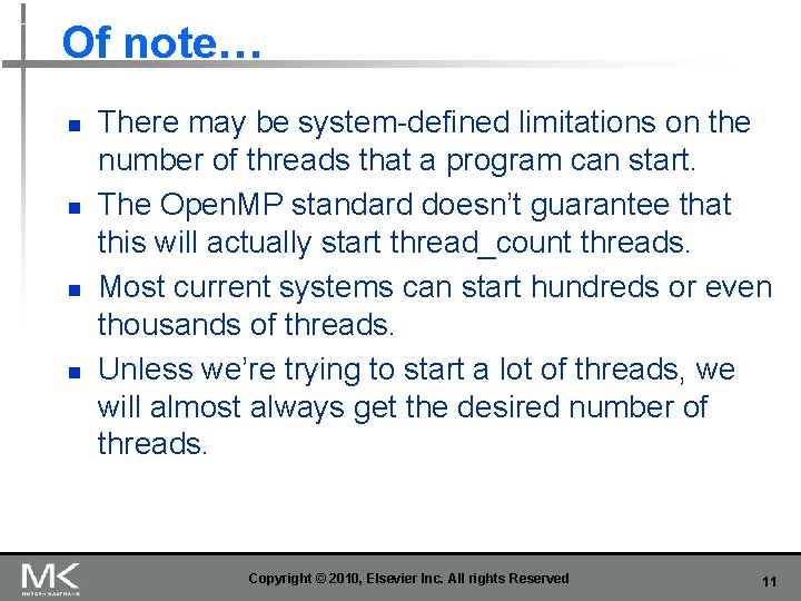 Of note… n n There may be system-defined limitations on the number of threads