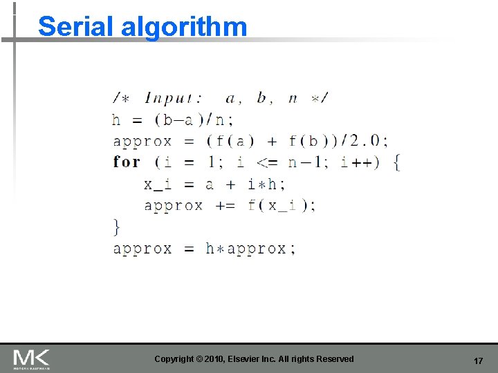Serial algorithm Copyright © 2010, Elsevier Inc. All rights Reserved 17 