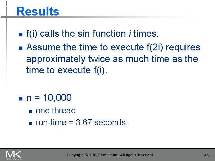 Results n n n f(i) calls the sin function i times. Assume the time