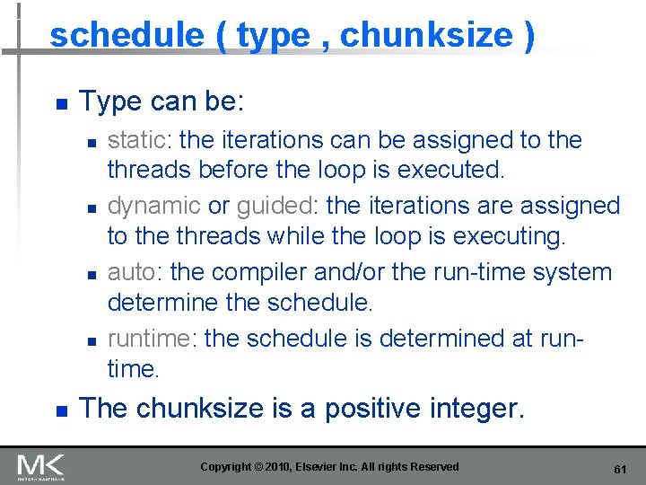 schedule ( type , chunksize ) n Type can be: n n n static: