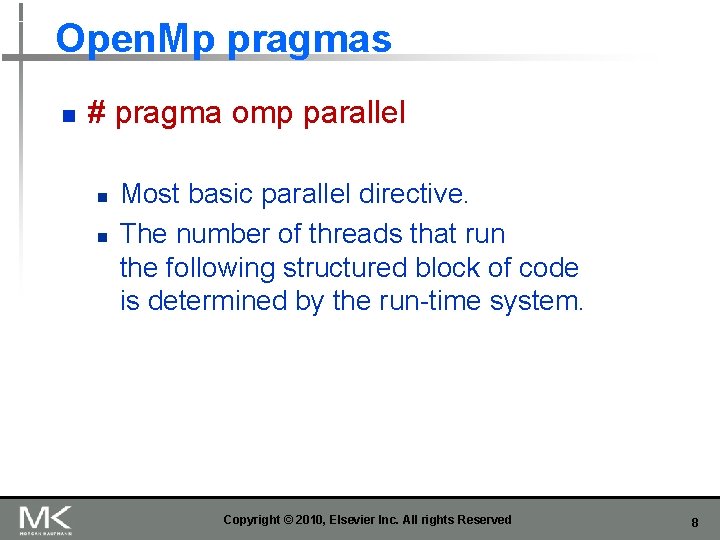 Open. Mp pragmas n # pragma omp parallel n n Most basic parallel directive.