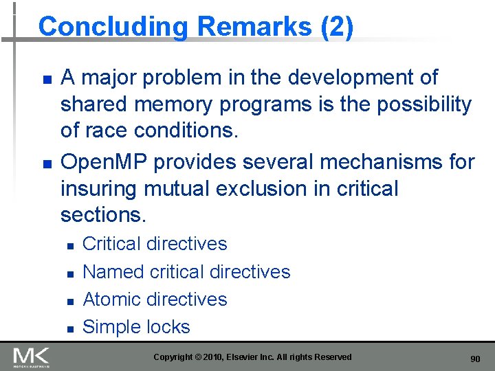 Concluding Remarks (2) n n A major problem in the development of shared memory