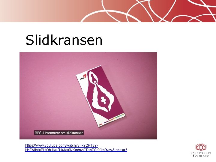 Slidkransen https: //www. youtube. com/watch? v=k. Y 2 PT 2 YNz. E&list=PLt. Ob. JKa