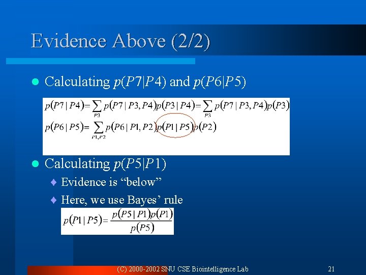 Evidence Above (2/2) l Calculating p(P 7|P 4) and p(P 6|P 5) l Calculating