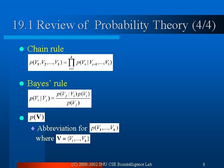 19. 1 Review of Probability Theory (4/4) l Chain rule l Bayes’ rule l