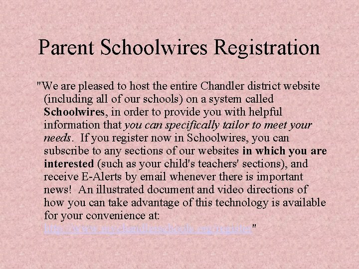 Parent Schoolwires Registration "We are pleased to host the entire Chandler district website (including