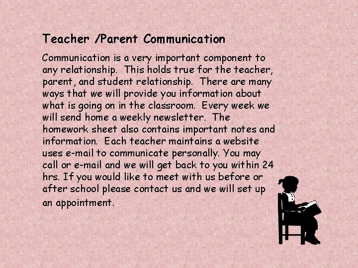Teacher /Parent Communication is a very important component to any relationship. This holds true