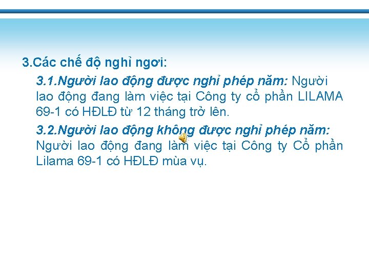 3. Các chế độ nghỉ ngơi: 3. 1. Người lao động được nghỉ phép