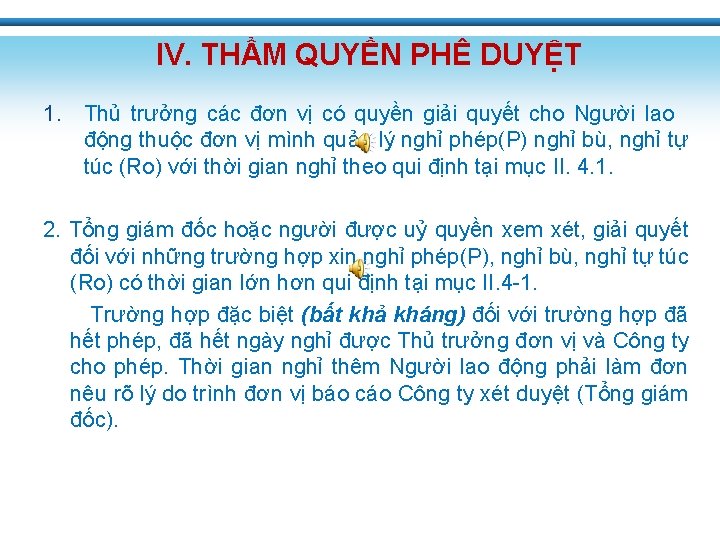 IV. THẨM QUYỀN PHÊ DUYỆT 1. Thủ trưởng các đơn vị có quyền giải