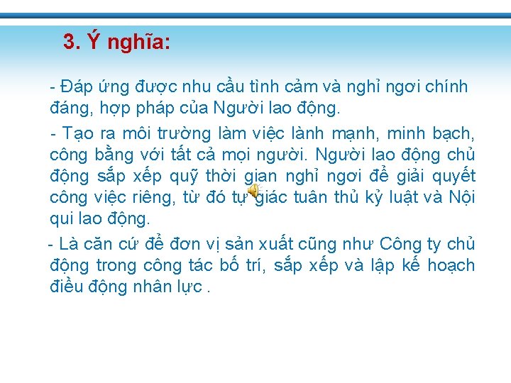 3. Ý nghĩa: - Đáp ứng được nhu cầu tình cảm và nghỉ ngơi