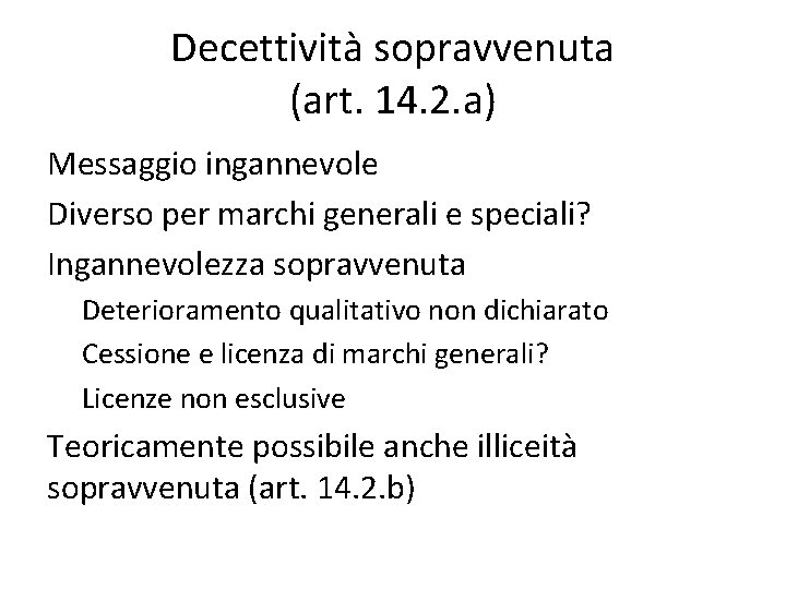 Decettività sopravvenuta (art. 14. 2. a) Messaggio ingannevole Diverso per marchi generali e speciali?