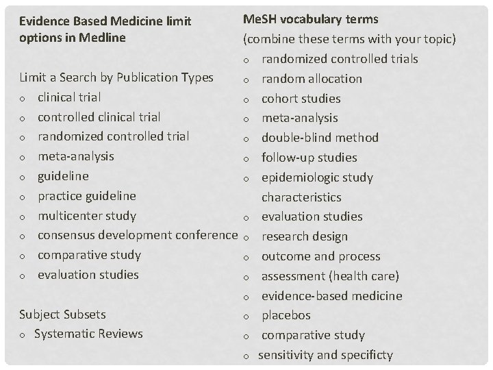 Me. SH vocabulary terms (combine these terms with your topic) o randomized controlled trials