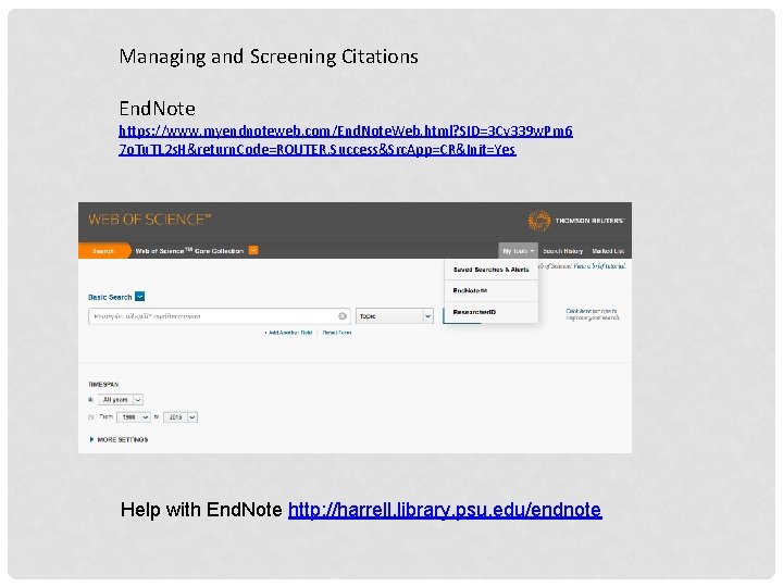 Managing and Screening Citations End. Note https: //www. myendnoteweb. com/End. Note. Web. html? SID=3