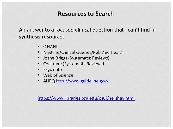 Resources to Search An answer to a focused clinical question that I can’t find