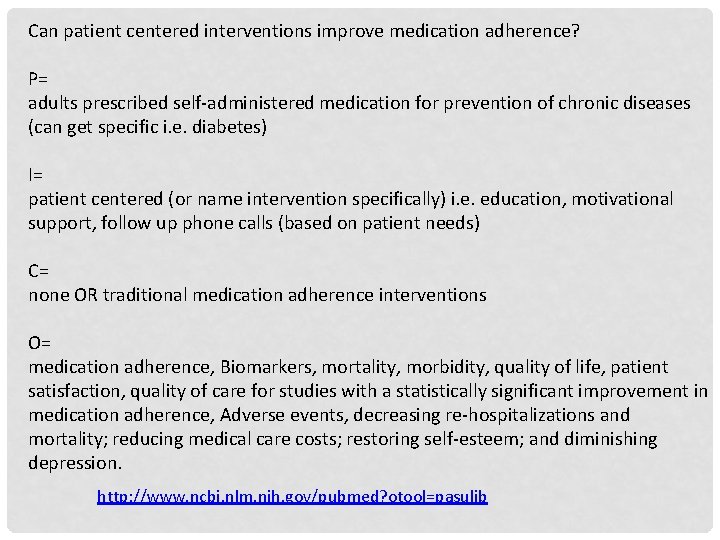 Can patient centered interventions improve medication adherence? P= adults prescribed self-administered medication for prevention