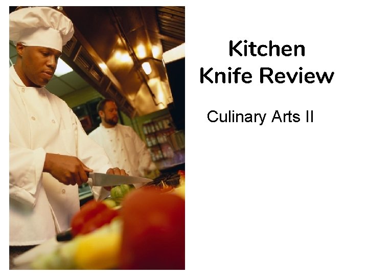 Kitchen Knife Review Culinary Arts II 