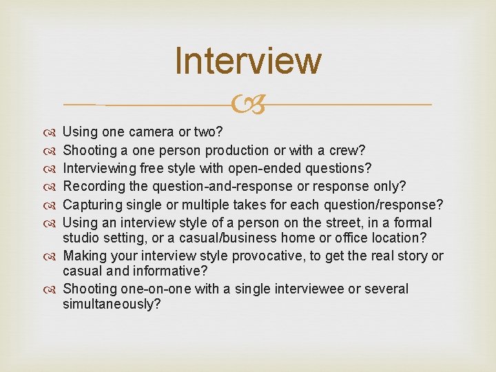 Interview Using one camera or two? Shooting a one person production or with a