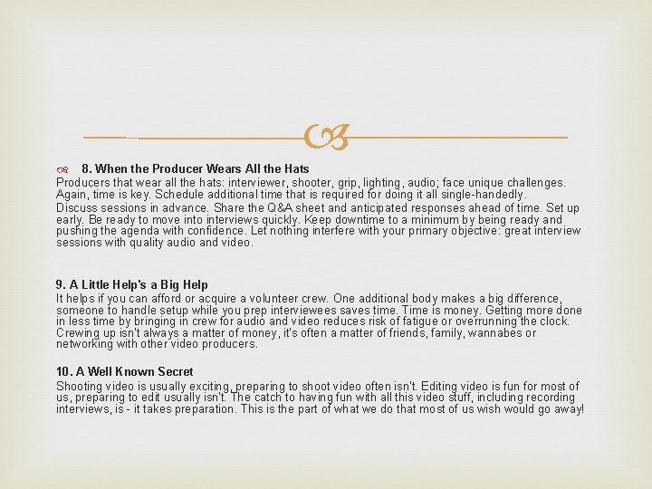  8. When the Producer Wears All the Hats Producers that wear all the