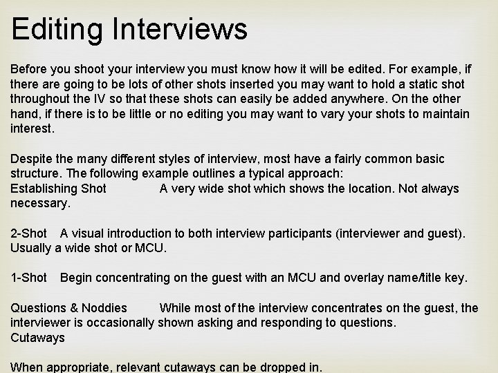 Editing Interviews Before you shoot your interview you must know how it will be