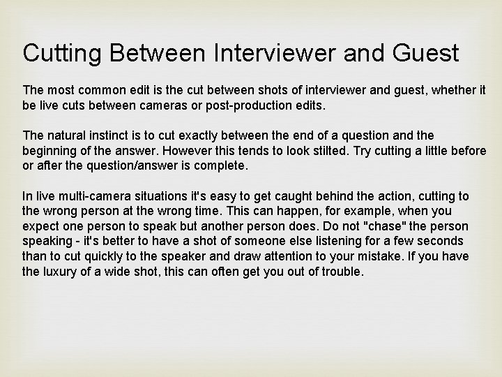 Cutting Between Interviewer and Guest The most common edit is the cut between shots
