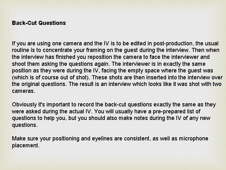 Back-Cut Questions If you are using one camera and the IV is to be