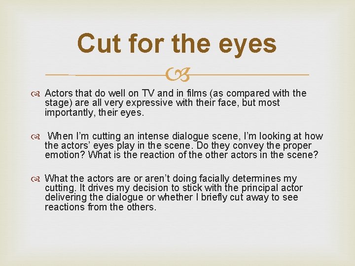 Cut for the eyes Actors that do well on TV and in films (as