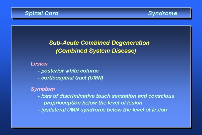 Spinal Cord Syndrome Sub-Acute Combined Degeneration (Combined System Disease) Lesion - posterior white column