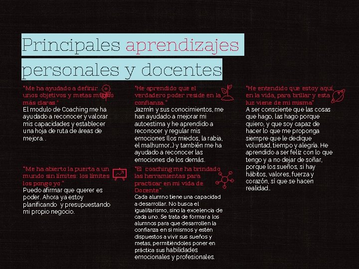 Principales aprendizajes personales y docentes “Me ha ayudado a definir unos objetivos y metas