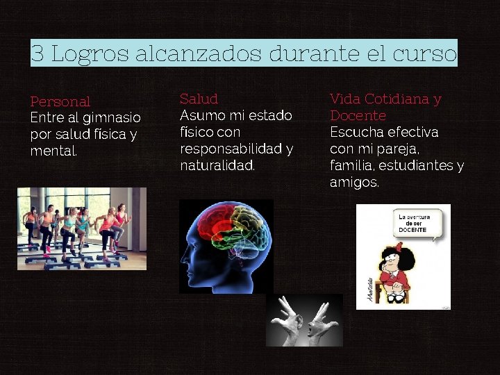 3 Logros alcanzados durante el curso Personal Entre al gimnasio por salud física y