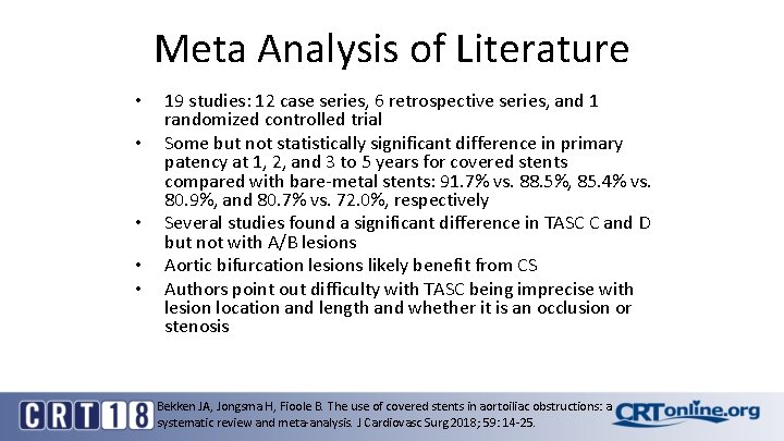 Meta Analysis of Literature • • • 19 studies: 12 case series, 6 retrospective