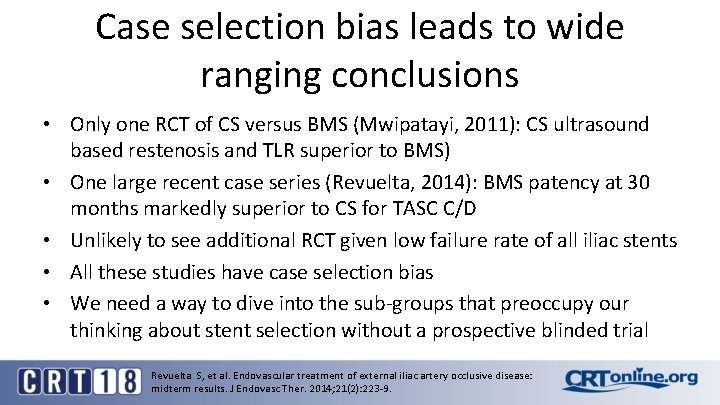 Case selection bias leads to wide ranging conclusions • Only one RCT of CS