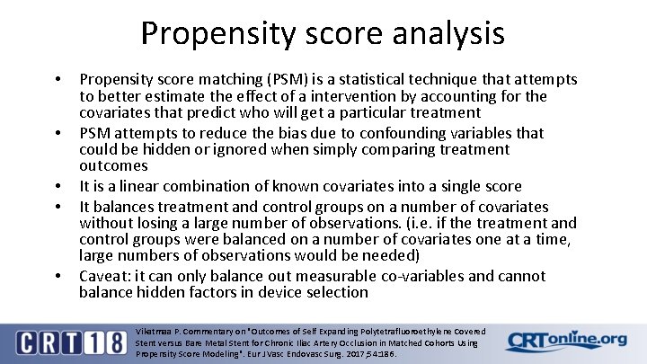 Propensity score analysis • • • Propensity score matching (PSM) is a statistical technique