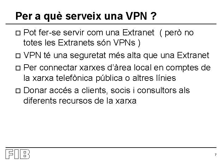 Per a què serveix una VPN ? Pot fer-se servir com una Extranet (