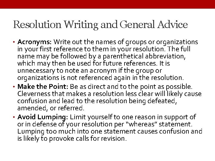 Resolution Writing and General Advice • Acronyms: Write out the names of groups or