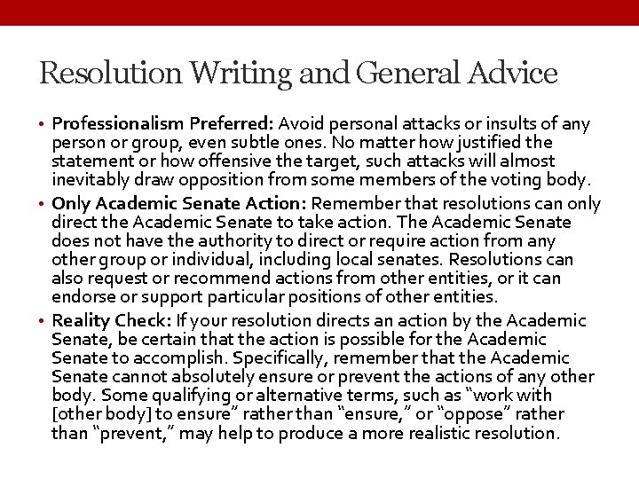Resolution Writing and General Advice • Professionalism Preferred: Avoid personal attacks or insults of
