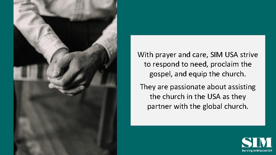 With prayer and care, SIM USA strive to respond to need, proclaim the gospel,