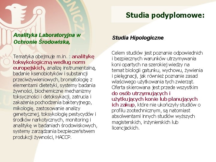 Studia podyplomowe: Analityka Laboratoryjna w Ochronie Środowiska, Tematyka obejmuje m. in. : analitykę toksykologiczną