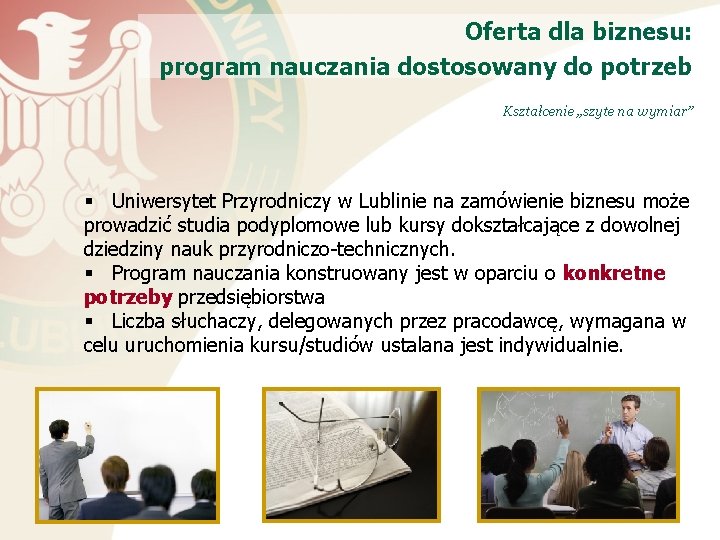 Oferta dla biznesu: program nauczania dostosowany do potrzeb Kształcenie „szyte na wymiar” § Uniwersytet