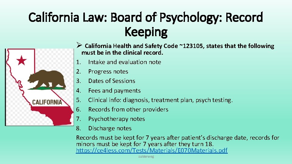 California Law: Board of Psychology: Record Keeping Ø California Health and Safety Code ~123105,