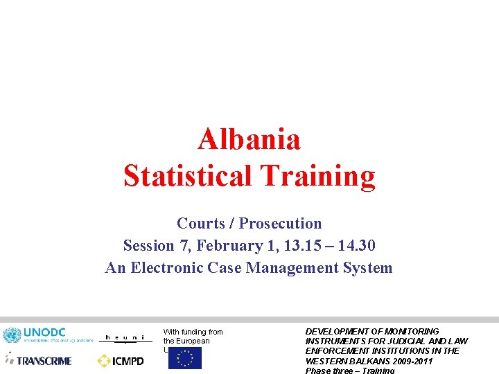 Albania Statistical Training Courts / Prosecution Session 7, February 1, 13. 15 – 14.