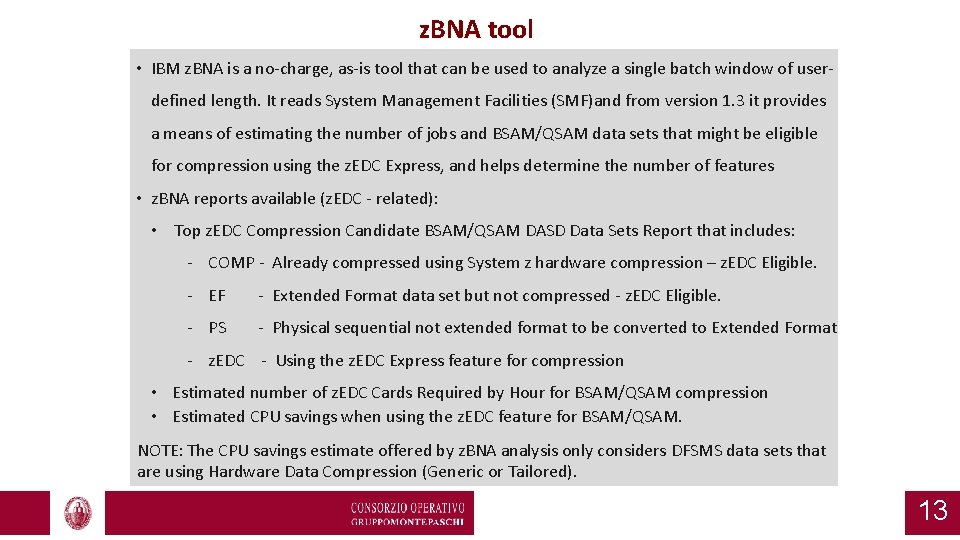 z. BNA tool • IBM z. BNA is a no-charge, as-is tool that can